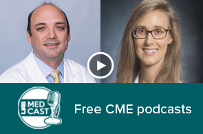 Medcast thumbnail featuring Robert Cannon, M.D. and Meagan Gray, M.D.